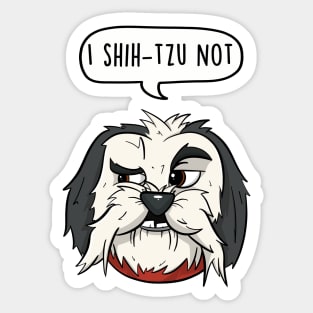 I shih-tzu not Sticker